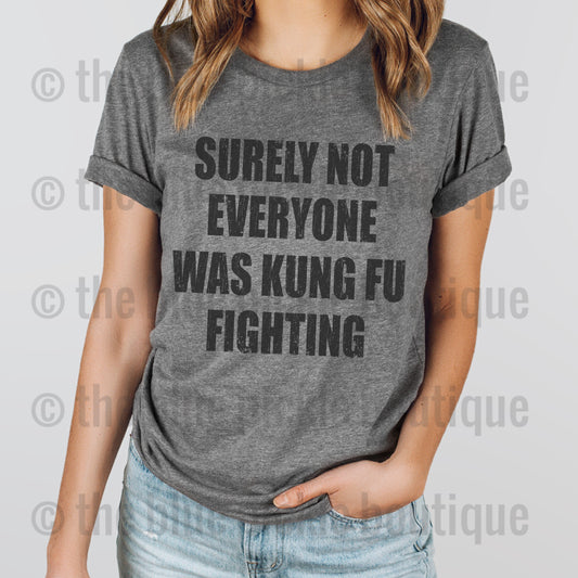 Surely Not Everyone Was Kung Fu Fighting